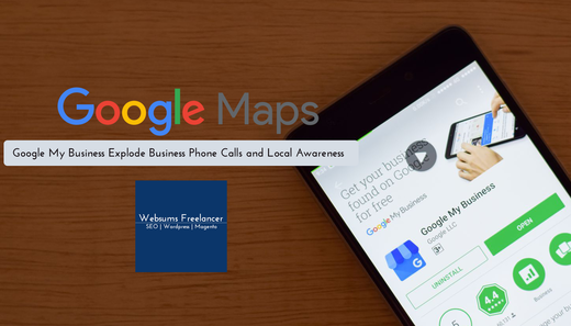 Google My Business Explode Business Phone Calls and Local Awareness by using Websums Local SEO Freelancer In Hyderabad